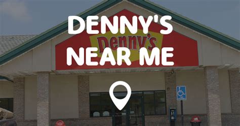 dennys near|denny's restaurant locations near me.